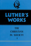 Luther's Works, Volume 44: Christian in Society I | 9780800603441