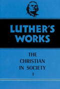 Luther's Works, Volume 44: Christian in Society I | 9780800603441