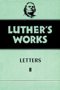 Luther's Works, Volume 49: Letters II | 9780800603496