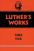 Luther's Works, Volume 54: Table Talk | 9780800603540