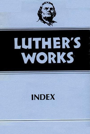 Luther's Works, Volume 55: Index | 9780800603557