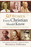 9780801015878-50 Women Every Christian Should Know: Learning from Heroines of the Faith-DeRusha, Michelle