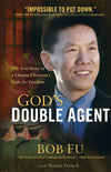 God's Double Agent: The True Story of a Chinese Christian's Fight for Freedom by Fu, Bob (9780801017063) Reformers Bookshop
