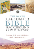 The Baker Illustrated Bible Background Commentary by Duvall, J. Scott & Hays, J. Daniel (9780801018374) Reformers Bookshop