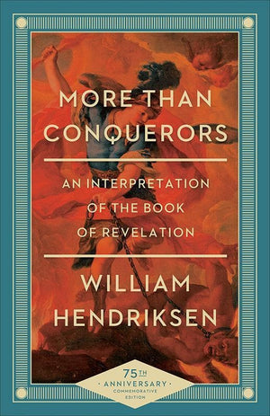 9780801018404-More Than Conquerors: An Interpretation of the Book of Revelation (75th Anniversary Ed)-Hendriksen, William