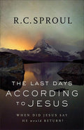 9780801018589-Last Days According to Jesus, The: When Did Jesus Say He Would Return-Sproul, R. C.