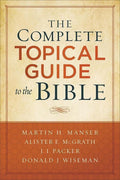 9780801019241-Complete Topical Guide to the Bible, The-Manser, Martin H.; McGrath, Alister; Packer, J. I.; Wiseman, Donald J,