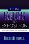 9780801021718-From Exegesis to Exposition: A Practical Guide to Using Biblical Hebrew-Chisholm Jr., Robert B.
