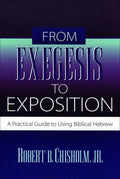 9780801021718-From Exegesis to Exposition: A Practical Guide to Using Biblical Hebrew-Chisholm Jr., Robert B.