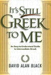 9780801021817-It's Still Greek to Me: An Easy-to-Understand Guide to Intermediate Greek-Black, David Alan
