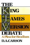 9780801024276-King James Version Debate, The: A Plea for Realism-Carson, D. A.