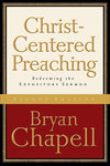 9780801027987-Christ-Centered Preaching: Redeeming the Expository Sermon (Second Edition)-Chapell, Bryan