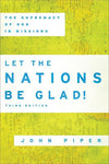 9780801036415-Let the Nations be Glad: The Supremacy of God in Missions (Third Edition)-Piper, John