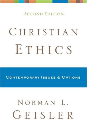 9780801038792-Christian Ethics: Contemporary Issues and Options (Second Edition)-Geisler, Norman L.