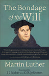 The Bondage of the Will (J. I. Packer & O. R. Johnston translation)