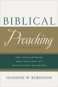 9780801049125-Biblical Preaching: The Development and Delivery of Expository Messages (Third Edition)-Robinson, Haddon W.