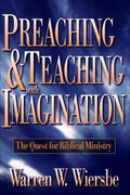 Preaching and Teaching with Imagination by Wiersbe, Warren (9780801057571) Reformers Bookshop