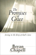 9780801063701-Promises of Grace:Living in the Grip of God’s Love-Chapell, Bryan