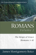 JMBEC Romans Volume 2: The Reign of Grace (Romans 5:1-8:39)
