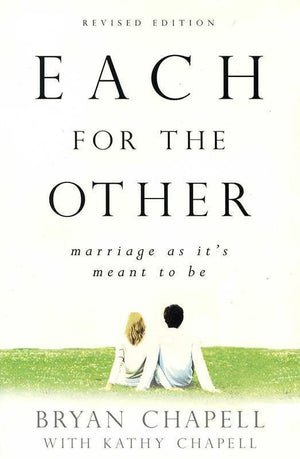 9780801066016-Each for the Other: Marriage as It’s Meant to Be (Revised Edition)-Chapell, Bryan