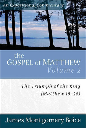 9780801066443-JMBEC Matthew Volume 2: The Triumph of the King: Matthew 18–28-Boice, James Montgomery