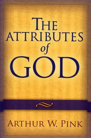9780801067723-Attributes of God, The-Pink, Arthur W.