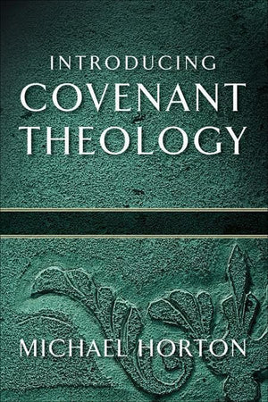 9780801071959-Introducing Covenant Theology-Horton, Michael