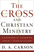 9780801091681-Cross and Christian Ministry, The: Leadership Lessons from 1 Corinthians-Carson, D. A.