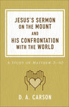 Jesus's Sermon on the Mount and His Confrontation With the World: A Study of Matthew 5-10