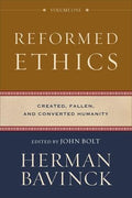 Reformed Ethics, Volume 1 Created, Fallen, and Converted Humanity by Bavinck, Herman (Edited by Bolt, John) (9780801098024) Reformers Bookshop
