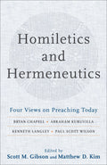 Homiletics and Hermeneutics Four Views on Preaching Today by Gibson, Scott M & Kim, Matthew D (Editors) (9780801098697) Reformers Bookshop