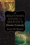 Beginner's Guide to Dante's Divine Comedy, A