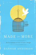 Made For More: An Invitation To Live In God's Image