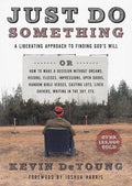 9780802411594-Just Do Something: A Liberating Approach to Finding God's Will-DeYoung, Kevin