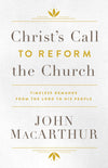 Christ's Call to Reform the Church: Timeless Demands from the Lord to His People by MacArthur, John (9780802415707) Reformers Bookshop