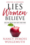 Lies Women Believe: And the Truth That Sets Them Free (Updated and Expanded) by DeMoss, Nancy Leigh (9780802472960) Reformers Bookshop