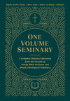 One Volume Seminary: A Complete Ministry Education From The Faculty Of Moody Bible Institute Theological Seminary