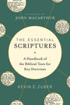 Essential Scriptures, The: A Handbook of the Biblical Texts for Key Doctrines