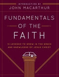 Fundamentals of the Faith by MacArthur, John (9780802438393) Reformers Bookshop