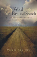 9780802449849-When the Word Leads Your Pastoral Search: Biblical Principles and Practices to Guide Your Search-Brauns, Chris