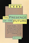 Presence of the Future: The Eschatology of Biblical Realism