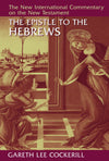 NICNT Epistle to the Hebrews, The by Cockerill, Gareth Lee (9780802824929) Reformers Bookshop