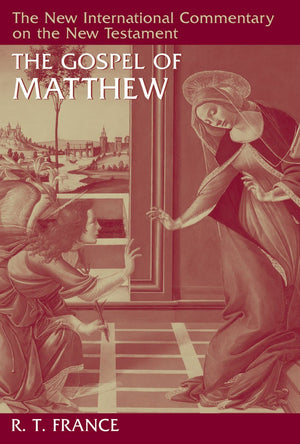 NICNT Gospel of Matthew, The by France, R. T. (9780802825018) Reformers Bookshop