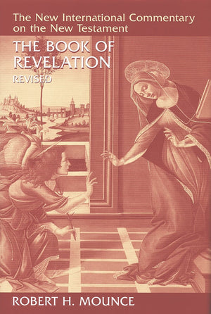 NICNT Book of Revelation, The by Mounce, Robert H. (9780802825377) Reformers Bookshop