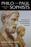 9780802839770-Philo and Paul among the Sophists: Alexandrian and Corinthian Responses to a Julio-Claudian Movement-Winter, Bruce