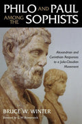 9780802839770-Philo and Paul among the Sophists: Alexandrian and Corinthian Responses to a Julio-Claudian Movement-Winter, Bruce