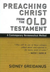 9780802844491-Preaching Christ from the Old Testament-Greidanus, Sidney