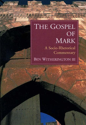 9780802845030-SRC Gospel of Mark, The: A Socio-Rhetorical Commentary-Witherington III, Ben