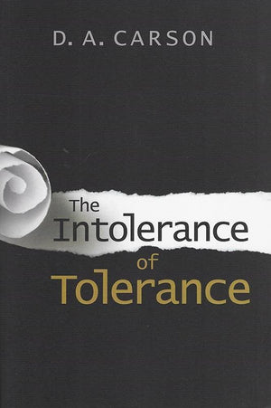 9780802869401-Intolerance of Tolerance, The-Carson, D. A.