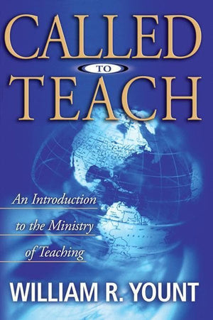 9780805411997-Called to Teach: An Introduction to the Ministry of Teaching-Yount, William R.